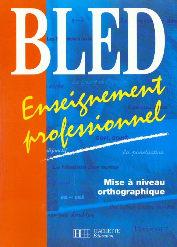 Bled enseignement professionnel ; mise a niveau orthographique tp