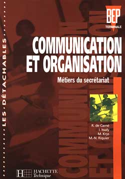 Communication et organisation ; bep terminale métiers du secrétariat ; élève (édition 2000)