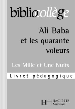 Bibliocollege - ali baba et les 40 voleurs - livret pedagogique