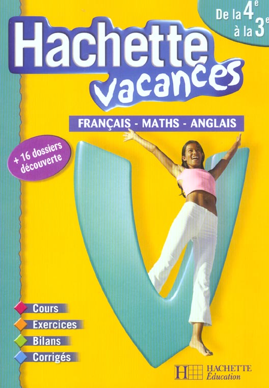 HACHETTE VACANCES : français/mathématiques/anglais ; de la 4ème à la 3ème