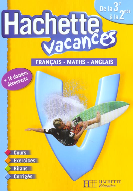 HACHETTE VACANCES : français/mathématiques/anglais ; de la 3ème à la 2nde
