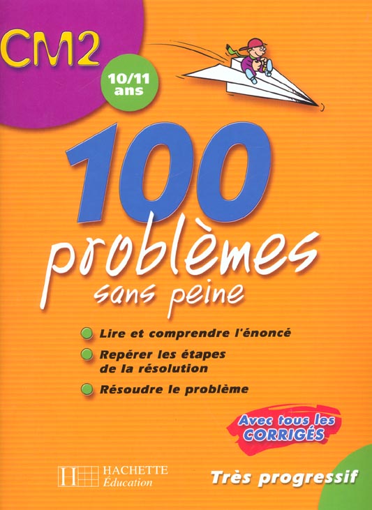 100 problemes sans peine ; mathematiques ; cm2 ; 10-11 ans