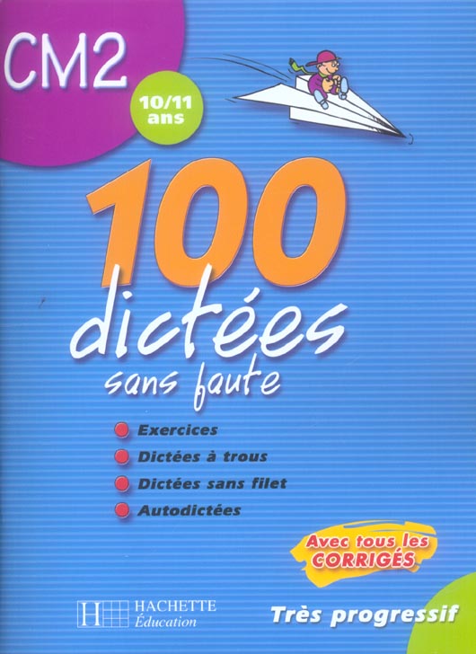 100 dictees sans faute ; cm2 ; 10-11 ans