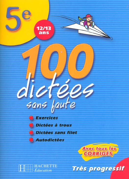 100 dictees sans faute ; 5e ; 12-13 ans