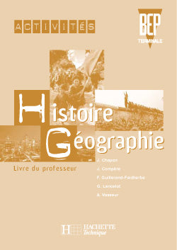 Histoire-géographie ; activités ; terminale bep ; livre du professeur