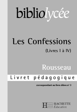 Bibliolycee - les confessions, j-j rousseau - livret pedagogique