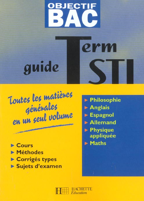 Objectif bac : guide ; terminale STI