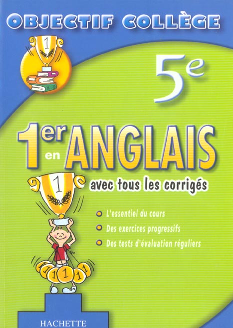 OBJECTIF COLLEGE : 1er en anglais ; avec tous les corrigés