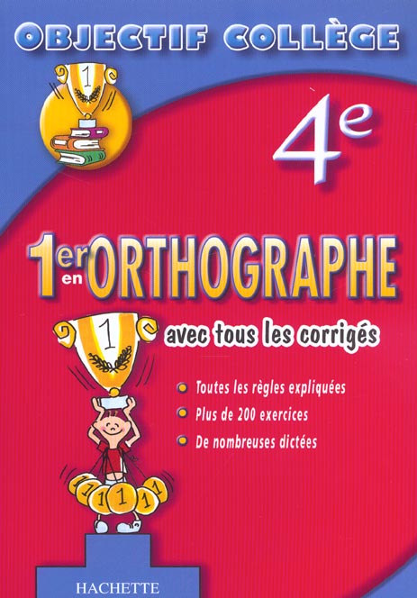 OBJECTIF COLLEGE : 1er en orthographe (édition 2003)