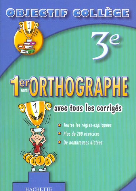 OBJECTIF COLLEGE : 1er en orthographe (édition 2003)