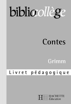 Bibliocollege - contes de grimm - livret pedagogique