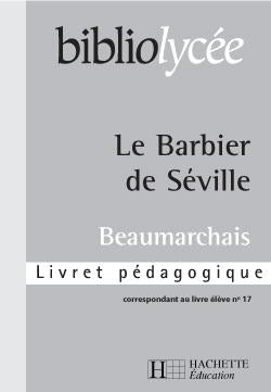 Bibliolycee - le barbier de seville, beaumarchais - livret pedagogique