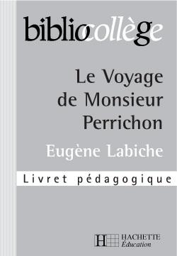 Bibliocollege - le voyage de monsieur perrichon - livret pedagogique