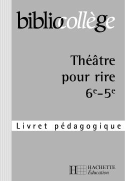 Bibliocollege - theatre pour rire 6eme/5eme - livret pedagogique