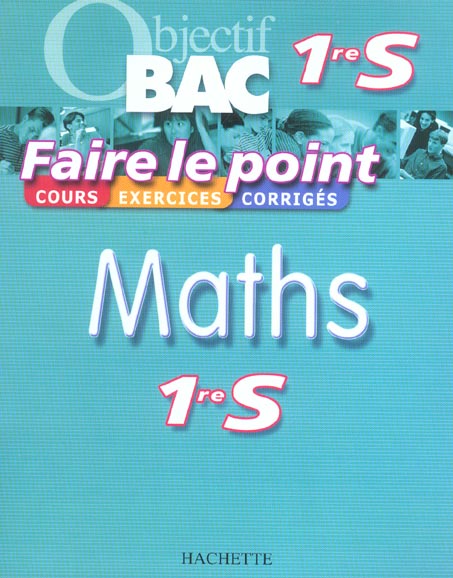 OBJECTIF BAC ; FAIRE LE POINT : maths ; 1ère S