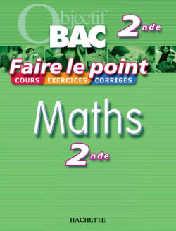 OBJECTIF BAC ; FAIRE LE POINT : maths ; 2nde