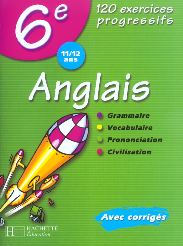 Anglais ; 6e ; 120 exercices progressifs avec les corrigés