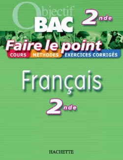 OBJECTIF BAC ; FAIRE LE POINT : français ; 2nde