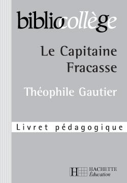 Bibliocollege - le capitaine fracasse (extraits) n  56 - livret pedagogique