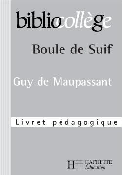 Bibliocollege - boule de suif n  60 - livret pedagogique