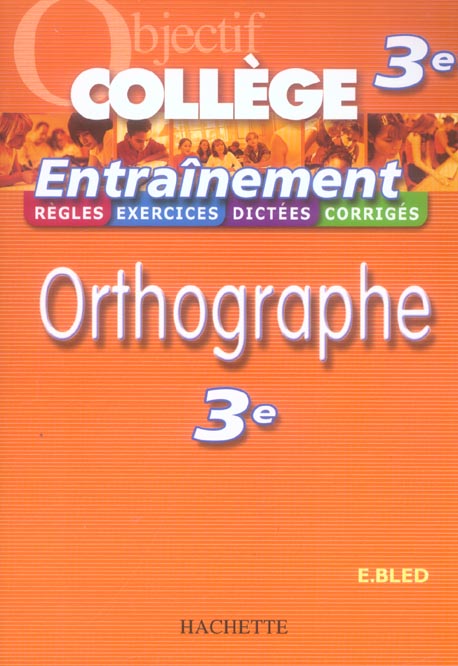 Entraînement orthographe ; 3ème