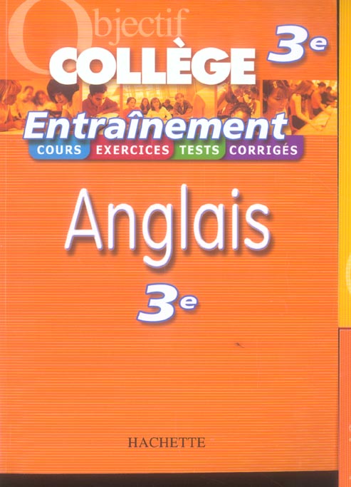 OBJECTIF COLLEGE : anglais ; 3ème ; oral et écrit