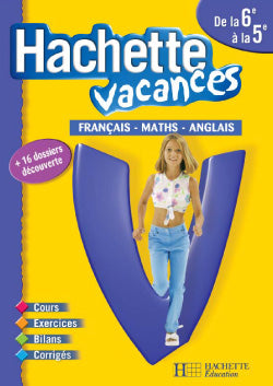 HACHETTE VACANCES : francais/mathématiques/anglais ; de la 6ème à la 5ème