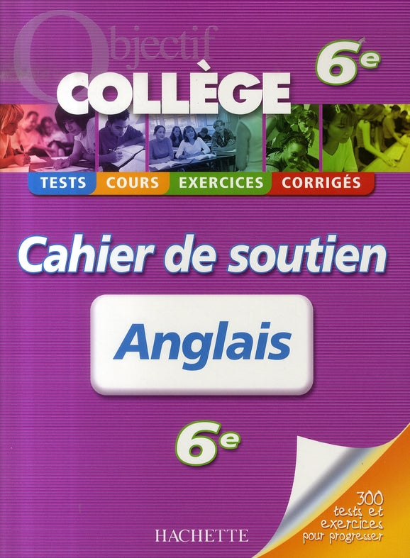 OBJECTIF COLLEGE : anglais ; 6ème ; cahier de soutien