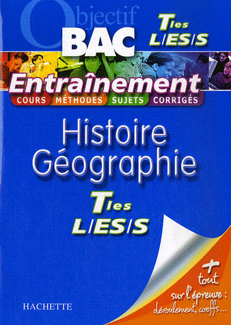 Objectif bac : histoire-géographie ; terminales l, es, s ; entraînement