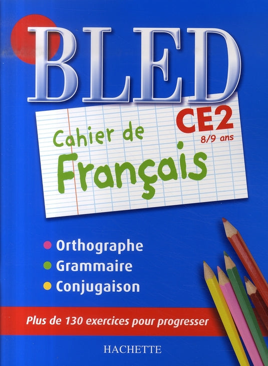 Bled : cahier de français ; CE2