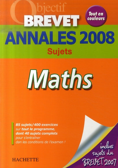 Objectif brevet : mathématiques ; annales 2008 sujets seuls