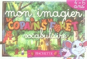 Les copains de la forêt ; mon imagier vocabulaire ; 4-6 ans