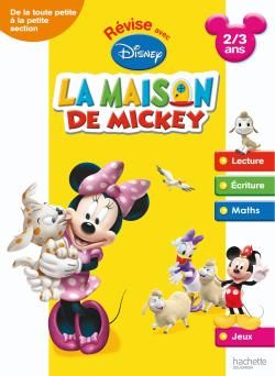 REVISE AVEC LA MAISON DE MICKEY : de la toute petite à la petite section ; 2/3 ans