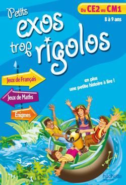 Petits exos trop rigolos ; du CE2 au CM1 ; 8 à 9 ans