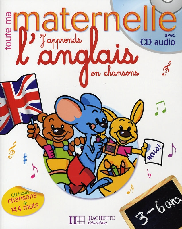 Toute ma maternelle : j'apprends l'anglais en chansons ; 3/6 ans