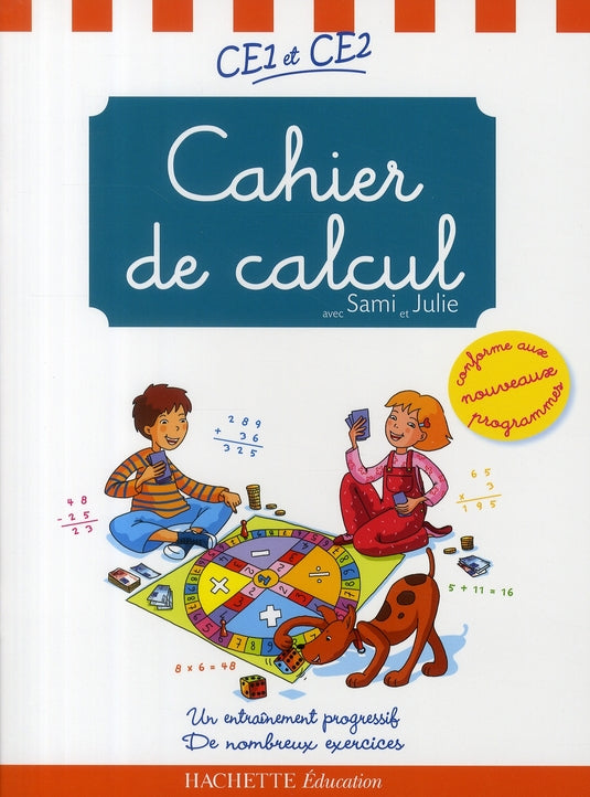 Je calcule vite et bien avec Sami et Julie ; cahier de calcul mental