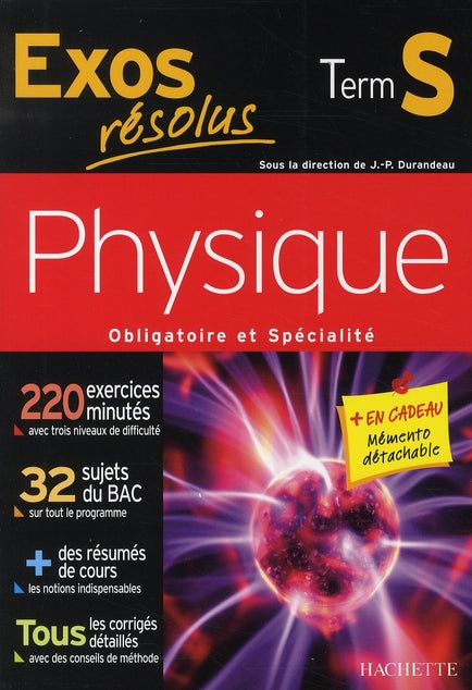 Exos résolus : physique ; terminale S ; enseignement obligatoire et de spécialité
