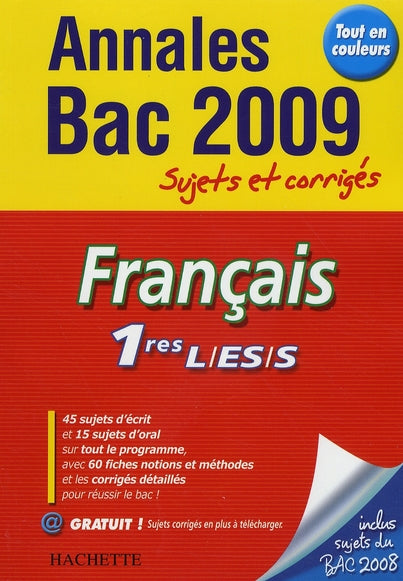Objectif bac : français ; 1ère ; annales et sujets corrigés (édition 2009)