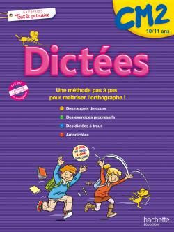 Dictées ; CM2 ; une méthode pas à pas pour maîtriser l'orthographe !