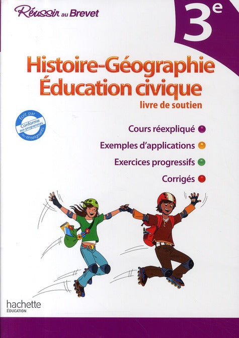 Réussir au collège : histoire-géographie-éducation civique ; 3ème