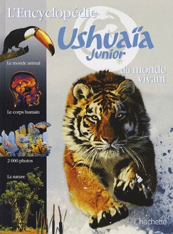 L'encyclopédie Ushuaia junior du monde vivant