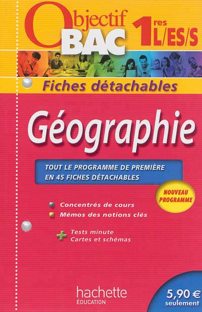 Objectif bac : géographie ; 1ères L, ES, S ; fiches détachables