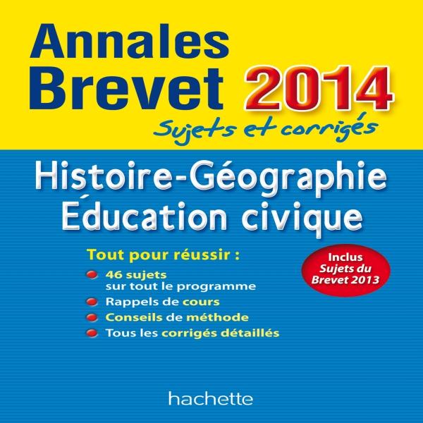 Annales brevet : histoire-géographie-éducation civique ; sujets et corrigés