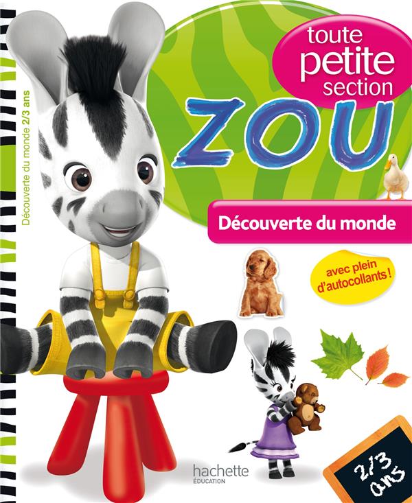 REVISE AVEC ZOU : Zou ; découverte du monde ; toute petite section ; 2/3 ans