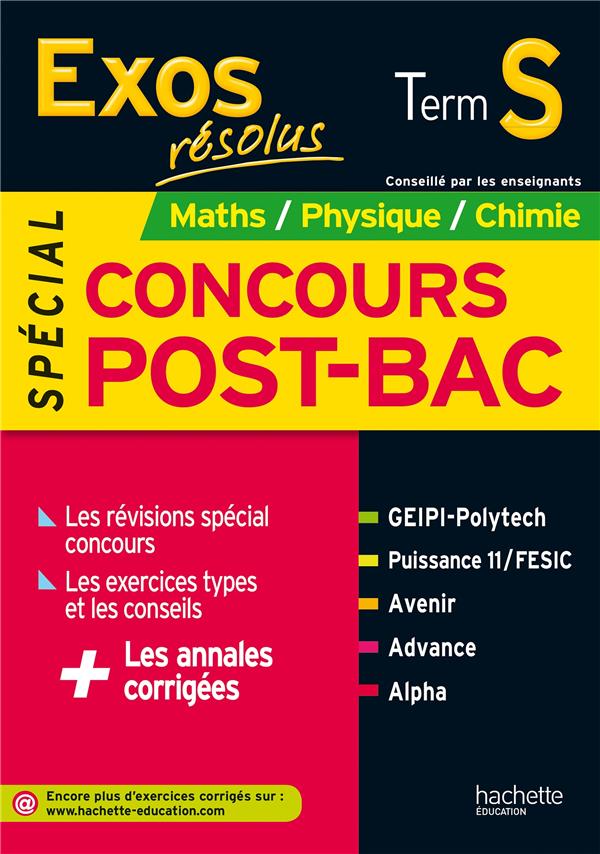 Exos résolus : mathématiques, physique, chimie ; terminale S ; spécial concours post-bac