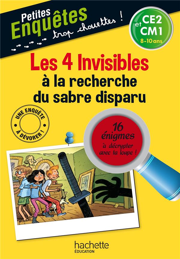 Les 4 invisibles à la recherche du sabre disparu ; CE2, CM1