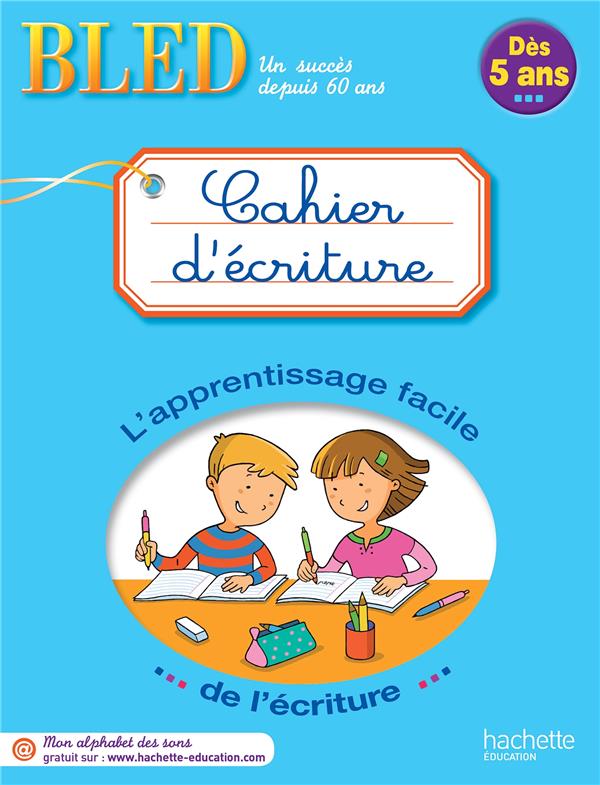 Bled : cahier d'écriture ; dès 5 ans