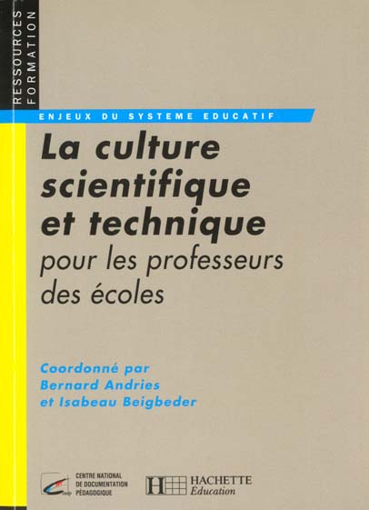 La culture scientifique et technique pour les professeurs des ecoles