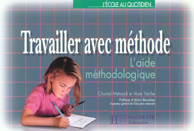 Travailler avec methode ; l'aide methodologique