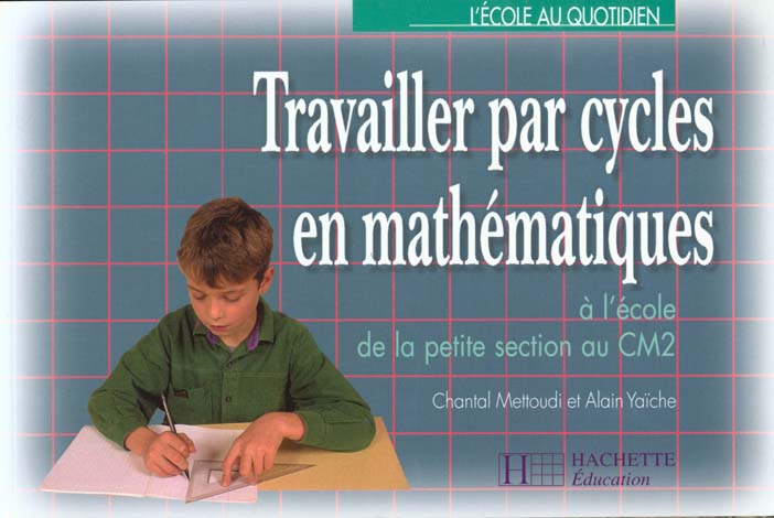 Travailler par cycles en mathematiques de la petite section au cm2